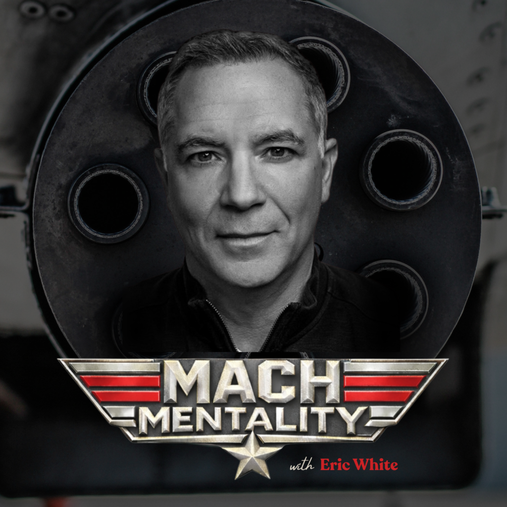 Mach Mentality Podcast with Eric White